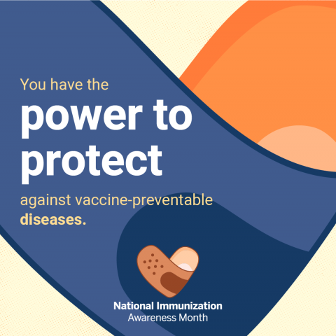you have the power to protect against vaccine-preventable diseases.